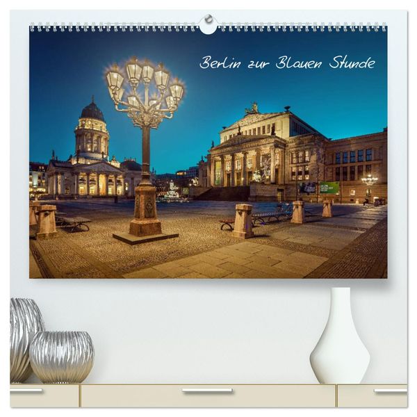 Die Blaue Stunde in Berlin (hochwertiger Premium Wandkalender 2024 DIN A2 quer), Kunstdruck in Hochglanz