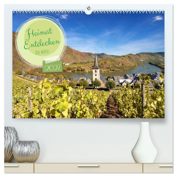 Produktbild: Heimat Entdecken - Die Mosel (hochwertiger Premium Wandkalender 2027 DIN A2 quer), Kunstdruck in Hochglanz