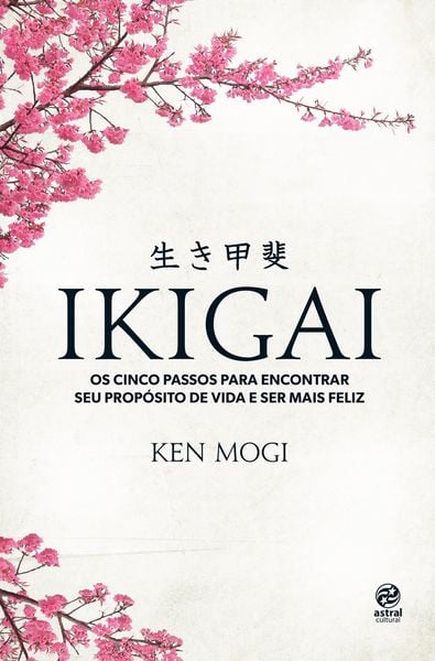 Produktbild: Ikigai: Os cinco passos para encontrar seu prop&oacute;sito de vida e ser mais feliz