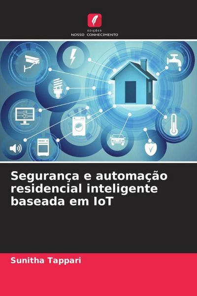 Produktbild: Seguran&ccedil;a e automa&ccedil;&atilde;o residencial inteligente baseada em IoT