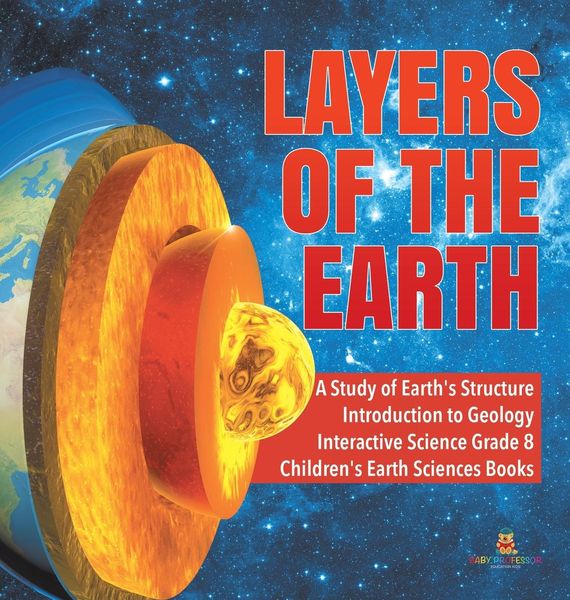 Produktbild: Layers of the Earth | A Study of Earth's Structure | Introduction to Geology | Interactive Science Grade 8 | Children's Earth Sciences Books