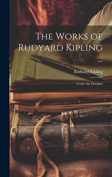 Produktbild: The Works of Rudyard Kipling ...: Under the Deodars