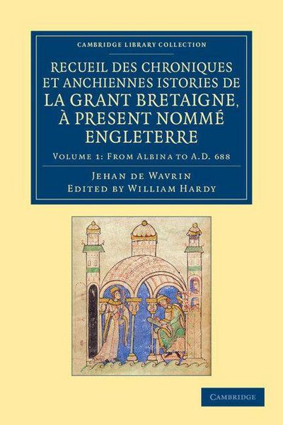 Produktbild: Recueil Des Chroniques Et Anchiennes Istories de La Grant Bretaigne, a Present Nomme Engleterre - Volume 1