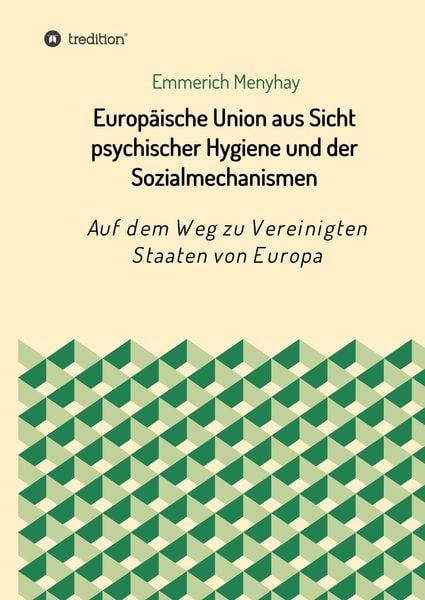 Produktbild: Europ&auml;ische Union aus Sicht psychischer Hygiene und der Sozialmechanismen