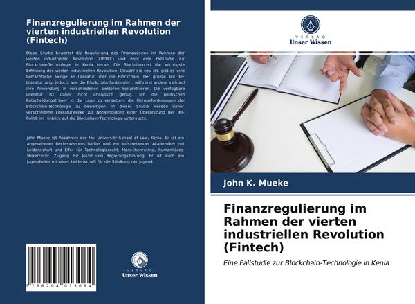 Finanzregulierung im Rahmen der vierten industriellen Revolution (Fintech), Taschenbuch von John K. Mueke, Verlag Unser Wissen, 9786204013084
