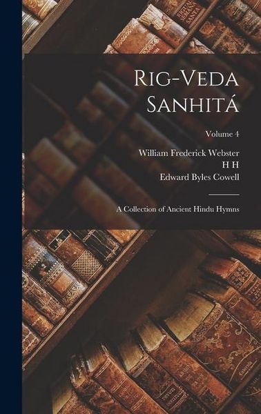 Produktbild: Rig-veda Sanhit&aacute;: A Collection of Ancient Hindu Hymns; Volume 4
