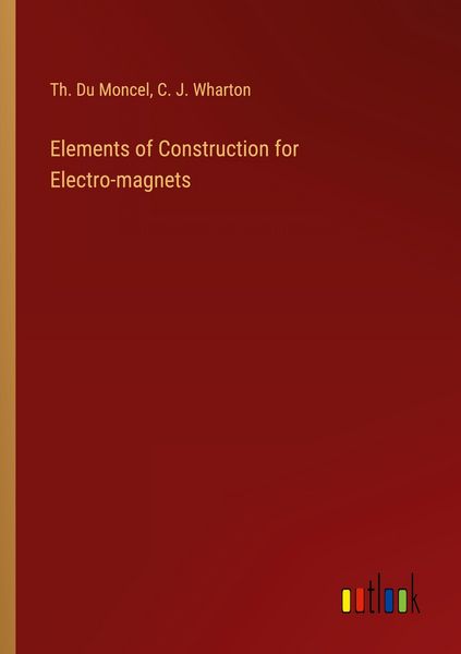 Produktbild: Elements of Construction for Electro-magnets