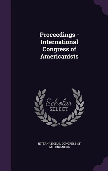 Produktbild: Proceedings - International Congress of Americanists