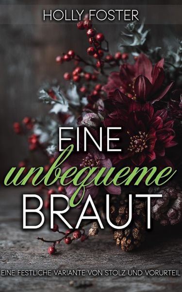 Produktbild: Eine unbequeme Braut: Eine festliche Variante von Stolz und Vorurteil