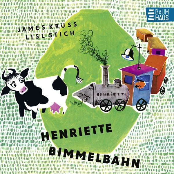 Henriette Bimmelbahn, Gebundene Ausgabe von James Krüss, Baumhaus, 9783414825407
