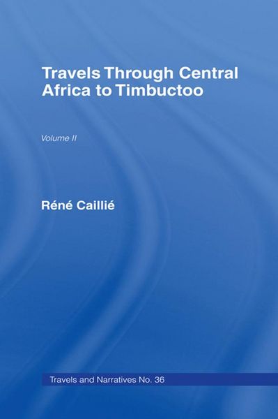 Produktbild: Travels Through Central Africa to Timbuctoo and Across the Great Desert to Morocco, 1824-28