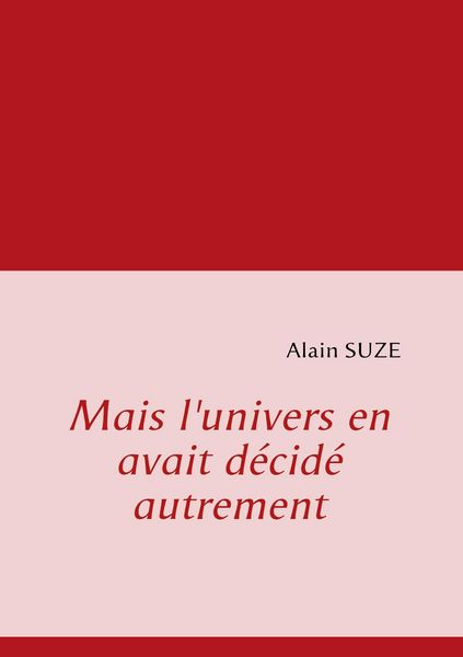Produktbild: Mais l'univers en avait d&eacute;cid&eacute; autrement