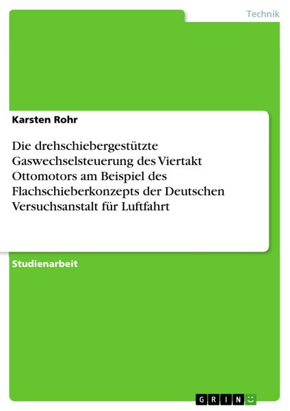 Produktbild: Die drehschiebergest&uuml;tzte Gaswechselsteuerung des Viertakt Ottomotors - Herausforderungen der Konstruktion am Beispiel des Flachschieberkonzepts der D