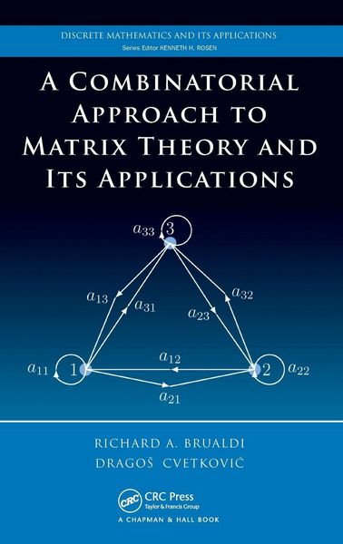 Produktbild: A Combinatorial Approach to Matrix Theory and Its Applications