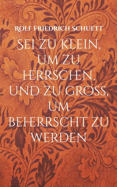 Produktbild: Sei zu klein, um zu herrschen, und zu gro&szlig;, um beherrscht zu werden