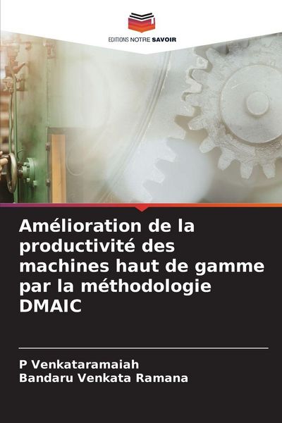 Produktbild: Am&eacute;lioration de la productivit&eacute; des machines haut de gamme par la m&eacute;thodologie DMAIC