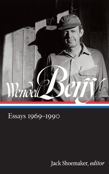 Produktbild: Wendell Berry: Essays 1969-1990 (LOA #316)