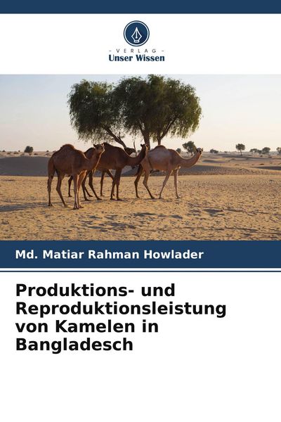 Produktbild: Produktions- und Reproduktionsleistung von Kamelen in Bangladesch