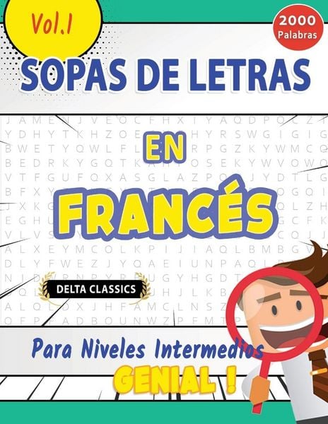 Produktbild: SOPA DE LETRAS EN EL FRANC&Eacute;S PARA NIVELES INTERMEDIOS - GENIAL! VOL.1 - DELTA CLASSICS