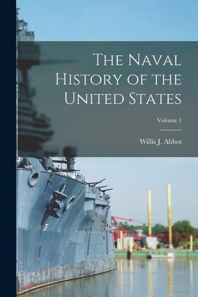 Produktbild: The Naval History of the United States; Volume 1