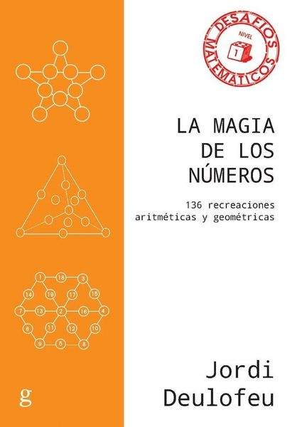 Produktbild: La magia de los n&uacute;meros : 136 recreaciones aritm&eacute;ticas y geom&eacute;tricas