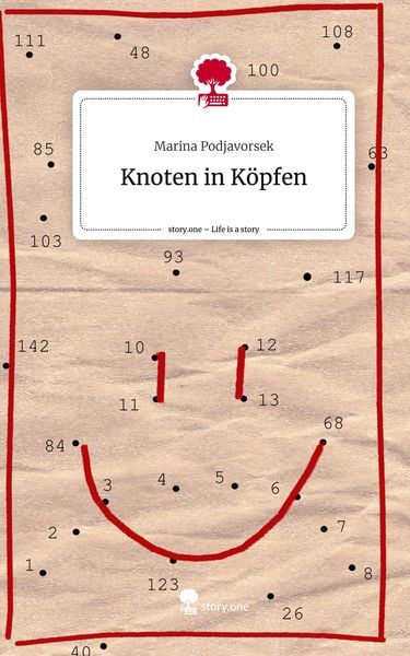 Knoten in Köpfen. Life is a Story - story.one, Gebundene Ausgabe von Marina Podjavorsek, Storylution, 9783711566225