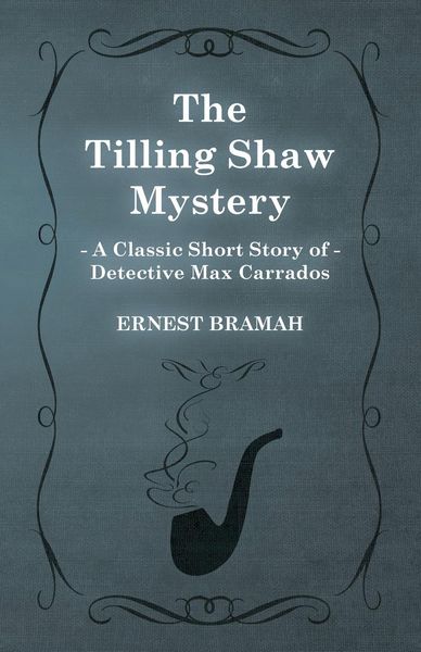 Produktbild: The Tilling Shaw Mystery (A Classic Short Story of Detective Max Carrados)