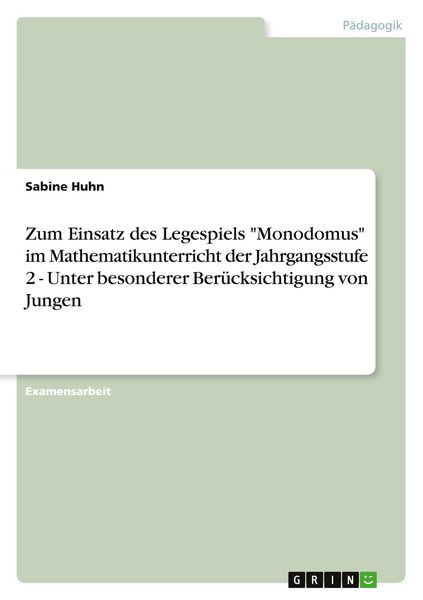 Produktbild: Zum Einsatz des Legespiels "Monodomus" im Mathematikunterricht der Jahrgangsstufe 2 - Unter besonderer Ber&uuml;cksichtigung von Jungen