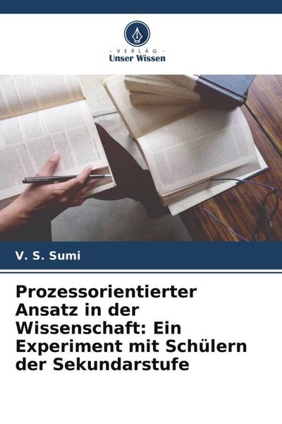 Produktbild: Prozessorientierter Ansatz in der Wissenschaft: Ein Experiment mit Sch&uuml;lern der Sekundarstufe