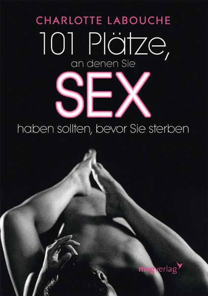 Produktbild: 101 Pl&auml;tze, an denen Sie Sex haben sollten, bevor Sie sterben