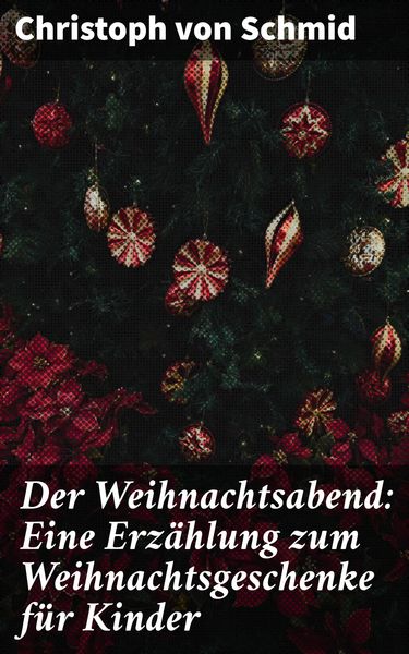 Produktbild: Der Weihnachtsabend: Eine Erz&auml;hlung zum Weihnachtsgeschenke f&uuml;r Kinder