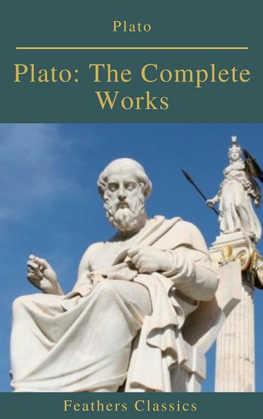 Produktbild: Plato: The Complete Works (Feathers Classics)