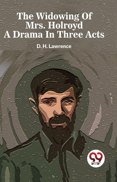 Produktbild: The Widowing Of Mrs. Holroyd A Drama In Three Acts