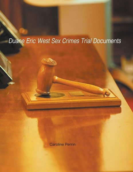 Produktbild: Duane Eric West Sex Crimes Trial Documents
