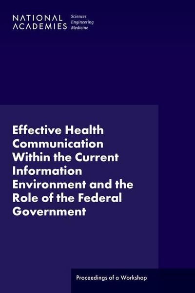 Produktbild: Effective Health Communication Within the Current Information Environment and the Role of the Federal Government