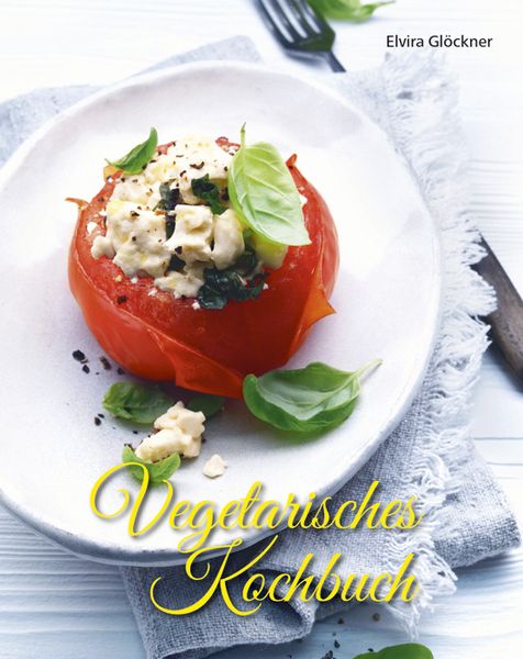 Vegetarisches Kochbuch, Paperback von Elvira Glöckner, Divyanand, 978-3-926696-51-9