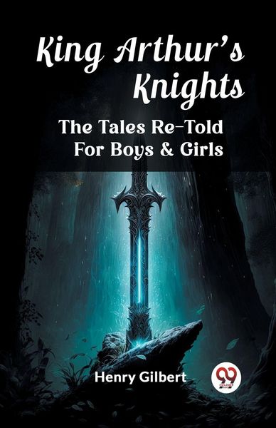 Produktbild: King Arthur'S Knights The Tales Re-Told For Boys & Girls