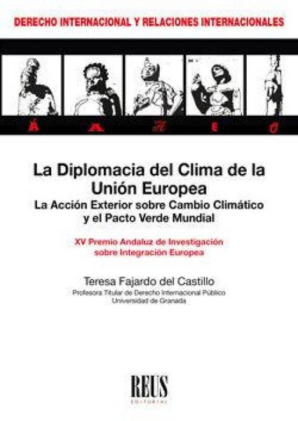 Produktbild: La diplomacia del clima de la Uni&oacute;n Europea : La acci&oacute;n exterior sobre cambio clim&aacute;tico y el pacto verde mundial