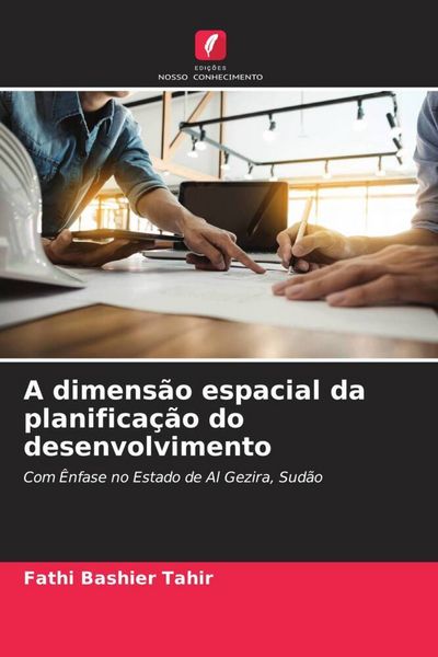 Produktbild: A dimens&atilde;o espacial da planifica&ccedil;&atilde;o do desenvolvimento