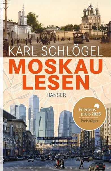 Moskau lesen, Gebundene Ausgabe von Karl Schlögel, Carl Hanser, 978-3-446-23655-4