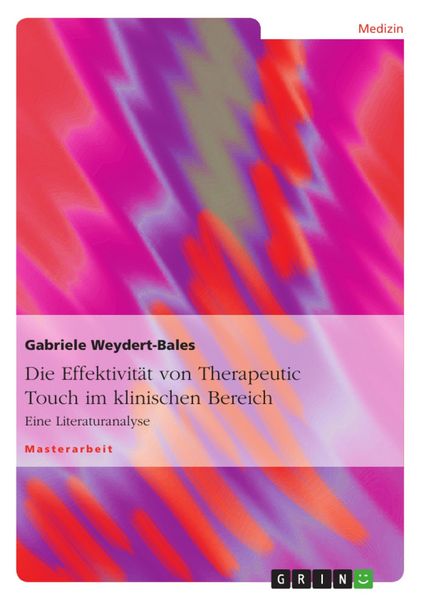 Produktbild: Die Effektivit&auml;t von Therapeutic Touch im klinischen Bereich