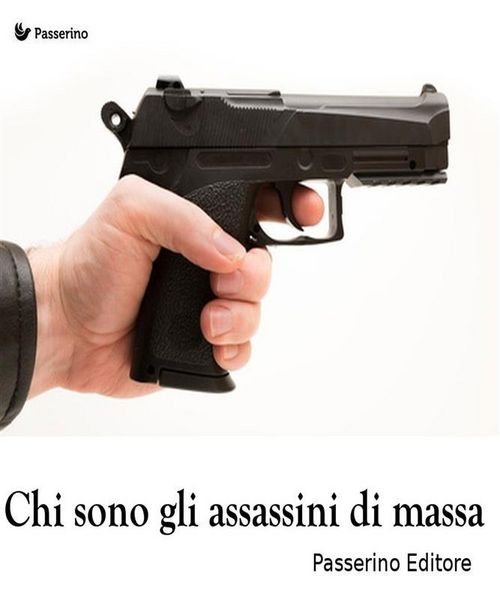 Produktbild: Chi sono gli assassini di massa