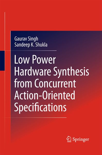 Produktbild: Low Power Hardware Synthesis from Concurrent Action-Oriented Specifications