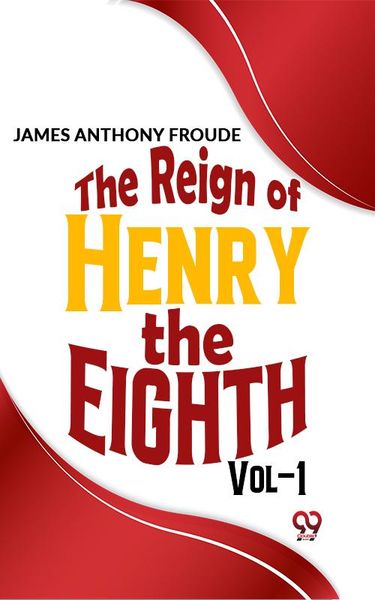 Produktbild: The Reign Of Henry The Eighth Vol.1