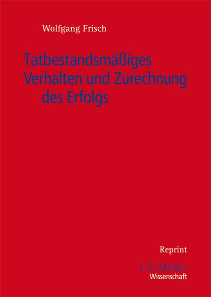 Produktbild: Tatbestandsm&auml;&szlig;iges Verhalten und Zurechnung des Erfolgs