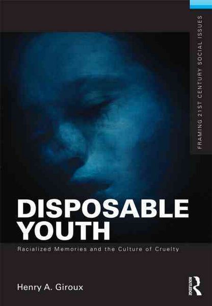 Produktbild: Disposable Youth: Racialized Memories, and the Culture of Cruelty