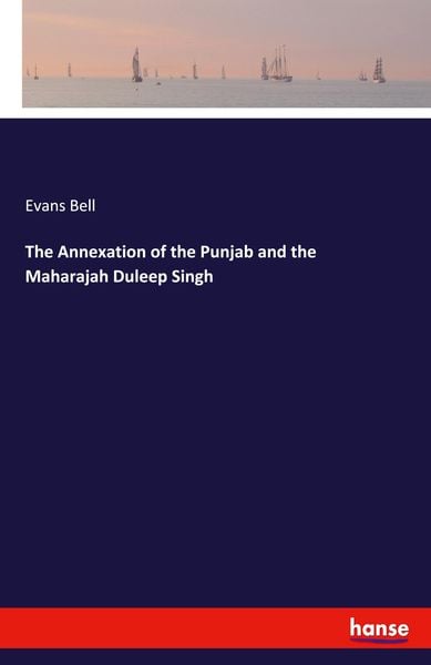 Produktbild: The Annexation of the Punjab and the Maharajah Duleep Singh