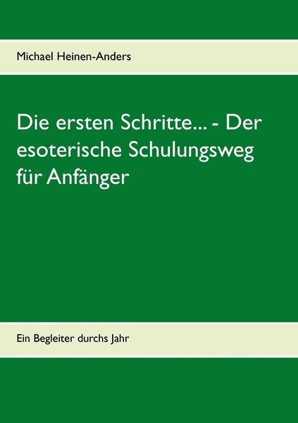 Produktbild: Die ersten Schritte... - Der esoterische Schulungsweg f&uuml;r Anf&auml;nger