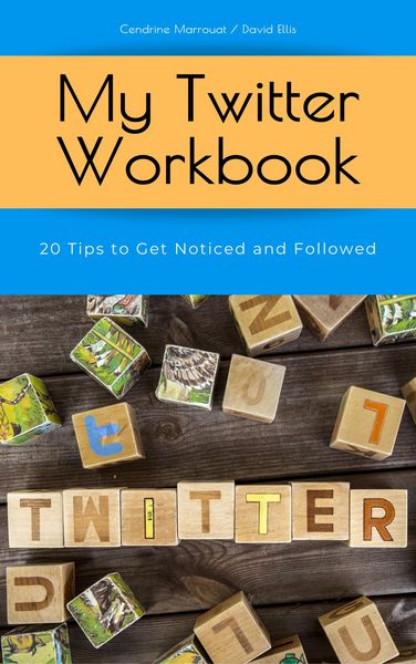 Produktbild: My Twitter Workbook: 20 Tips to Get Noticed and Followed