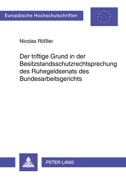 Produktbild: Der triftige Grund in der Besitzstandsschutzrechtsprechung des Ruhegeldsenats des Bundesarbeitsgerichts